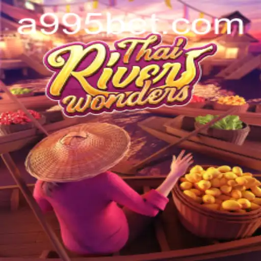 Explorando o Fascinante Mundo de ThaiRiverWonders e a Plataforma 995bet